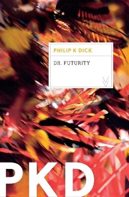 Dr. Futurity - Philip K Dick - cover