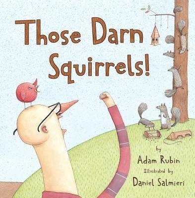 Those Darn Squirrels! - Adam Rubin - cover