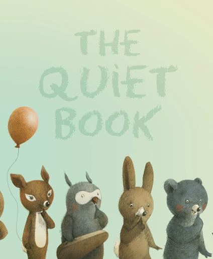 The Quiet Book - Deborah Underwood,Renata Liwska - ebook