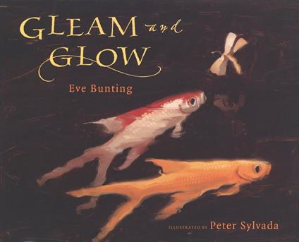 Gleam and Glow - Eve Bunting,Peter Sylvada - ebook