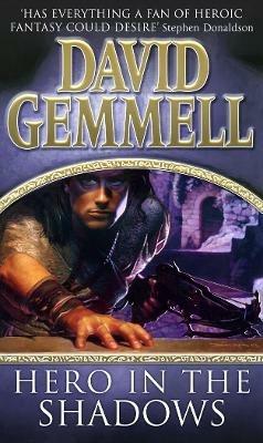 Hero In The Shadows: A captivating and breath-taking page-turner from the master of heroic fantasy - David Gemmell - cover
