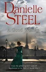 A Good Woman: A stunning and uplifting historical novel from the incomparable storyteller Danielle Steel