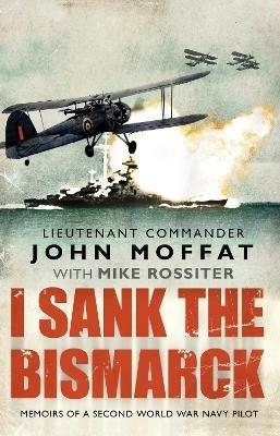 I Sank The Bismarck - John Moffat - cover