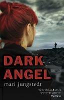 Dark Angel: Anders Knutas series 6 - Mari Jungstedt - cover