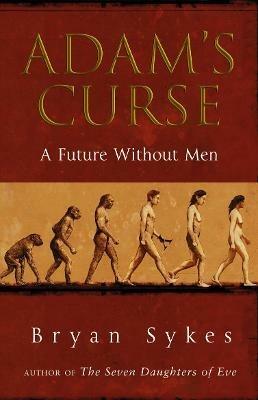 Adam's Curse: A Future Without Men - Bryan Sykes - cover