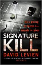 Signature Kill: a gritty, dark and chilling crime thriller that will get right under the skin