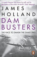 Dam Busters: The Race to Smash the Dams, 1943