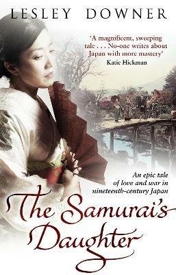 The Samurai's Daughter: The Shogun Quartet, Book 4 - Lesley Downer - cover
