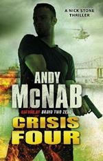Crisis Four: (Nick Stone Thriller 2)