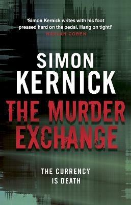 The Murder Exchange: a relentless, race-against-time from bestselling author Simon Kernick - Simon Kernick - cover