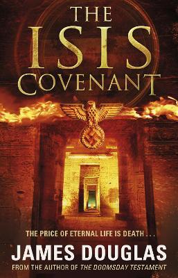 The Isis Covenant: A high-octane, full-throttle historical conspiracy thriller you won’t be able to stop reading - James Douglas - cover