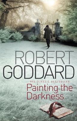 Painting The Darkness - Robert Goddard - cover