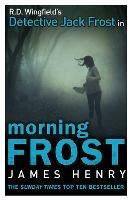 Morning Frost: DI Jack Frost series 3 - James Henry - cover