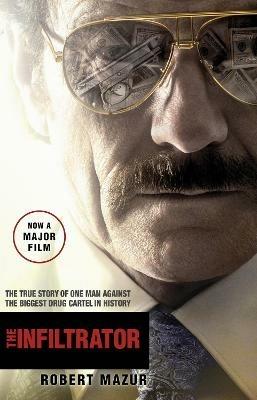The Infiltrator: Undercover in the World of Drug Barons and Dirty Banks - Robert Mazur - cover