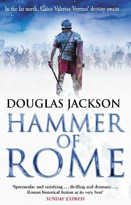 Hammer of Rome: (Gaius Valerius Verrens 9): A thrilling and dramatic historical adventure that conjures up Roman Britain perfectly - Douglas Jackson - cover