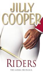Riders: Jilly Cooper’s sensational classic from the Sunday Times bestseller
