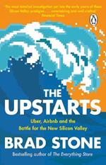 The Upstarts: Uber, Airbnb and the Battle for the New Silicon Valley