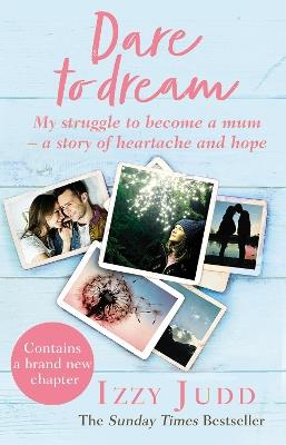 Dare to Dream: My Struggle to Become a Mum - A Story of Heartache and Hope - Izzy Judd - cover