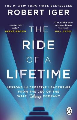 The Ride of a Lifetime: Lessons in Creative Leadership from the CEO of the Walt Disney Company - Robert Iger - cover
