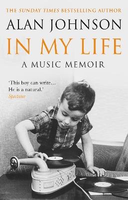 In My Life: A Music Memoir - Alan Johnson - cover