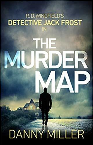 The Murder Map: DI Jack Frost series 6 - Danny Miller - cover