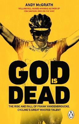 God is Dead: SHORTLISTED FOR THE WILLIAM HILL SPORTS BOOK OF THE YEAR AWARD 2022 - Andy McGrath - cover