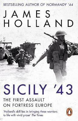 Sicily '43: A Times Book of the Year - James Holland - cover