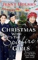 Christmas with the Spitfire Girls: (The Spitfire Girls Book 3)
