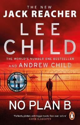 No Plan B: The unputdownable new 2022 Jack Reacher thriller from the No.1  bestselling authors