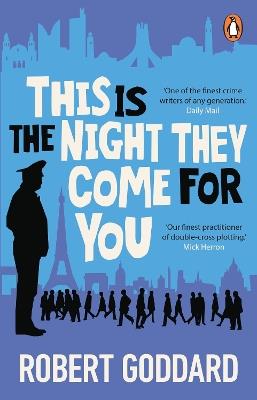 This is the Night They Come For You: A TIMES THRILLER OF THE YEAR - Robert Goddard - cover