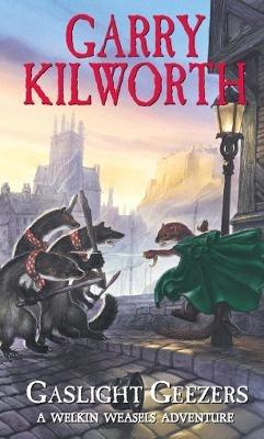 Welkin Weasels (4): Gaslight Geezers - Garry Kilworth - cover