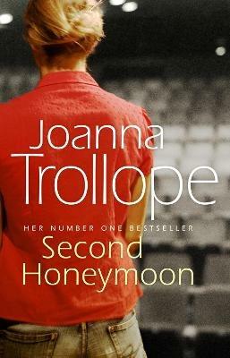 Second Honeymoon: an absorbing and authentic novel from one of Britain’s most popular authors - Joanna Trollope - cover