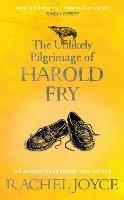 The Unlikely Pilgrimage Of Harold Fry: The uplifting and redemptive No. 1 Sunday Times bestseller - Rachel Joyce - cover
