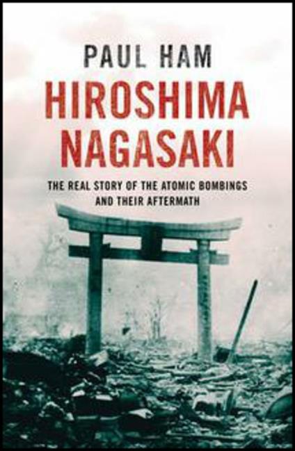 Hiroshima Nagasaki - Paul Ham - cover