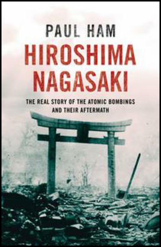 Hiroshima Nagasaki - Paul Ham - cover