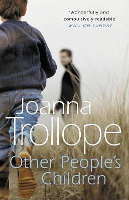 Other People's Children: a poignant story of marriage, divorce - and stepchildren from one of Britain’s best loved authors, Joanna Trollope - Joanna Trollope - cover