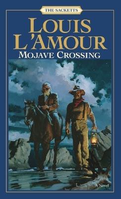 Mojave Crossing: The Sacketts: A Novel - Louis L'Amour - cover