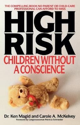 High Risk: Children Without A Conscience - Ken Magid - cover