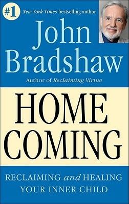 Homecoming: Reclaiming and Healing Your Inner Child - John Bradshaw - cover