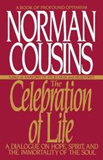 The Celebration of Life: A Dialogue on Hope, Spirit, and the Immortality of the Soul