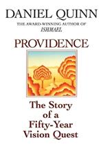 Providence: The Story of a Fifty-Year Vision Quest