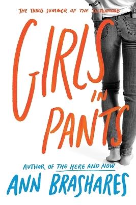 Girls in Pants: The Third Summer of the Sisterhood - Ann Brashares - cover
