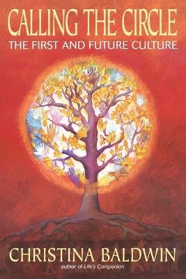 Calling the Circle: The First and Future Culture - Christina Baldwin - cover