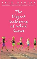 The Elegant Gathering of White Snows: A Novel