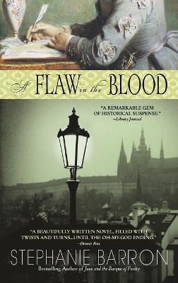 A Flaw in the Blood: A Novel - Stephanie Barron - cover