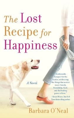 The Lost Recipe for Happiness: A Novel - Barbara O'Neal - cover