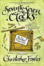 Seventy-Seven Clocks: A Peculiar Crimes Unit Mystery