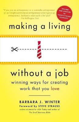 Making a Living Without a Job, revised edition: Winning Ways for Creating Work That You Love - Barbara Winter - cover