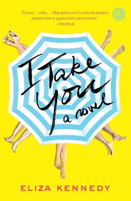 I Take You: A Novel - Eliza Kennedy - cover