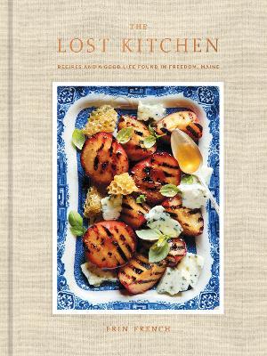 The Lost Kitchen: Recipes and a Good Life Found in Freedom, Maine: A Cookbook - Erin French - cover